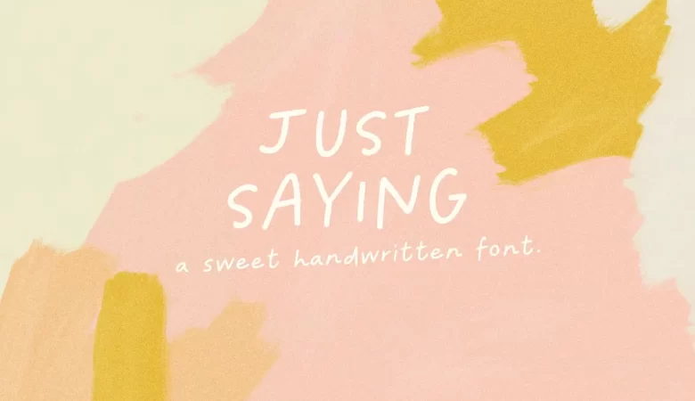 Just Saying Font
